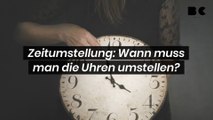 Zeitumstellung: Wann muss man die Uhren umstellen?