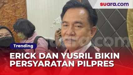 Erick Thohir dan Yusril Ihza Mahendra Bikin Surat-surat untuk Persyaratan Pilpres