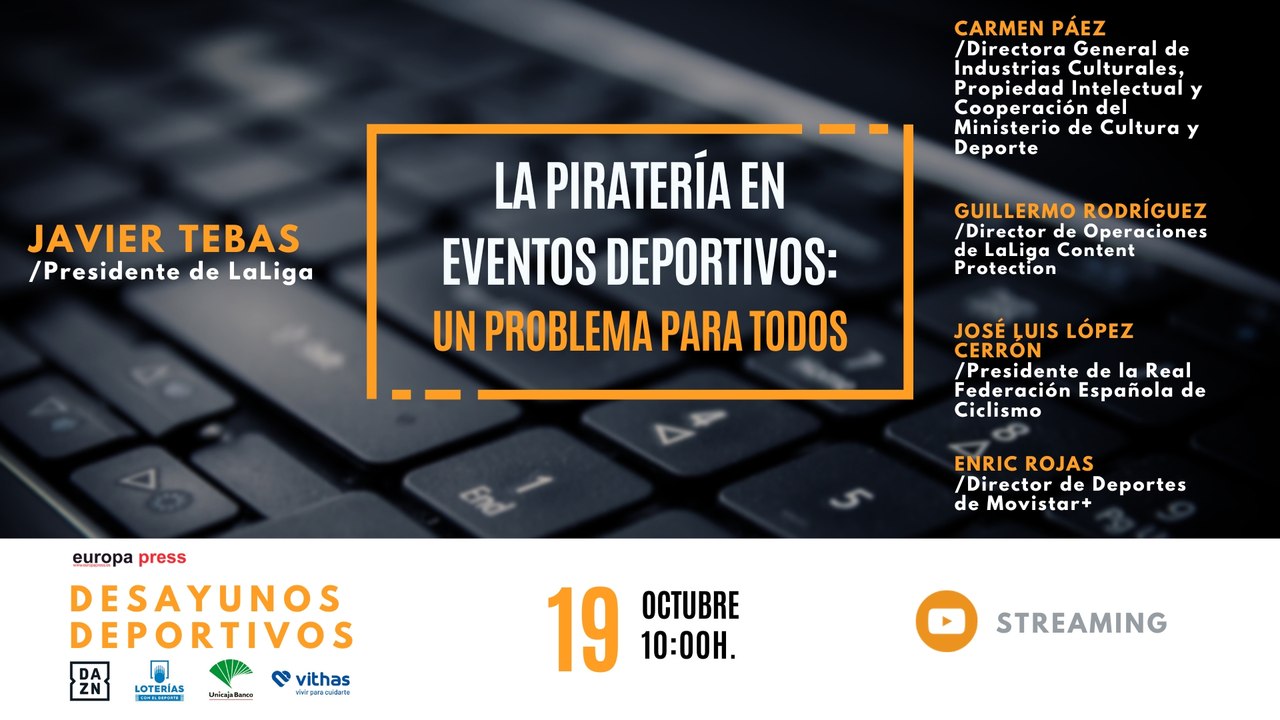 Desayuno Deportivo Europa Press de Antipiratería, que contará con la participación de Javier Tebas, presidente de LaLiga
