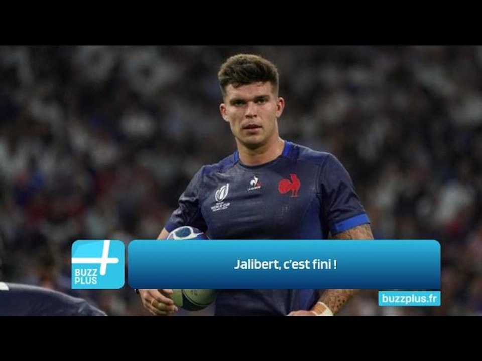 Jalibert, c’est fini !