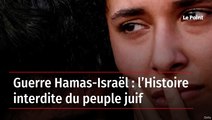 Guerre Hamas-Israël : l’Histoire interdite du peuple juif