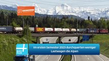 Im ersten Semester 2023 durchquerten weniger Lastwagen die Alpen