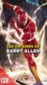 Les ORIGINES de BARRY ALLEN dans les comics !