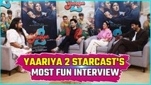 Yaariyan 2 Starcast Divya Khosla Kumar, Pearl V Puri, Meezaan Jafri's Most Fun Interview | FilmiBeat