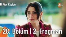 Ateş Kuşları 28. Bölüm 2. Fragman | 