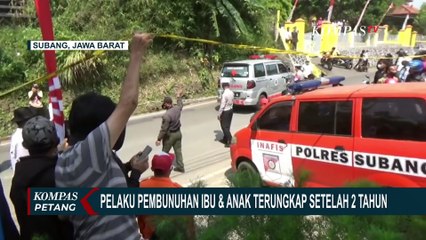 Download Video: Kasus Pembunuhan Ibu dan Anak di Subang, Polisi Masih Dalami Peran 5 Tersangka