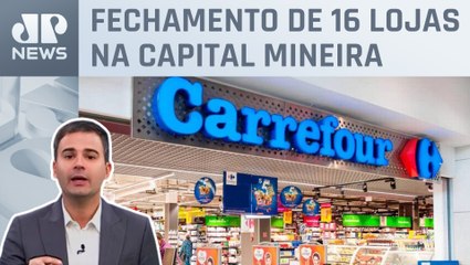 Carrefour deixa de ter unidades físicas em Belo Horizonte; Bruno Meyer comenta