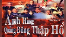 Tập 6 - Anh Hùng Quảng Đông Thập Hổ (1999) Lồng Tiếng