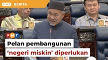 Perlu pelan pembangunan untuk ‘negeri miskin’, kata Tuan Ibrahim