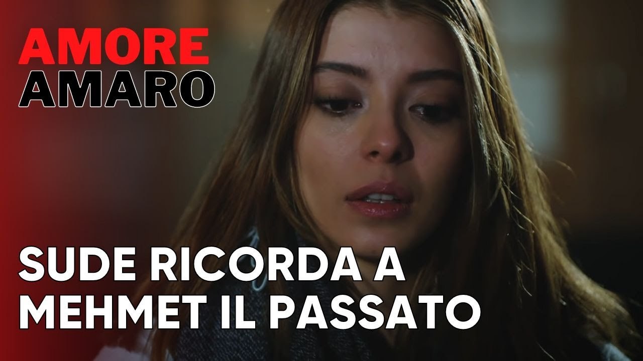 Sude ricorda a Mehmet il passato | Amore Amaro - Episodio 10