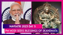 Navratri 2023: PM Modi Wishes Nation On Day 5 Of Festival & Seeks Blessings Of Goddess Skandmata