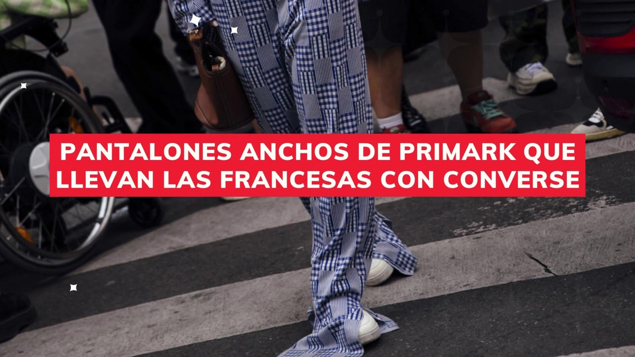 pantalones anchos de Primark que llevan las francesas con Converse