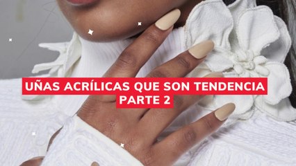 uñas acrílicas que son tendencia PARTE 2