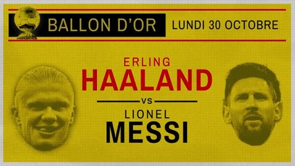 Haaland ou Messi : Qui remportera le Ballon d'Or ?