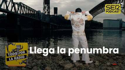 Llega la penumbra