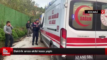 Kocaeli'de elektrik arıza ekibi kaza yaptı