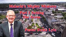 Malachi's Mighty Ministry Series with Pastor Denis Lyle Part 1