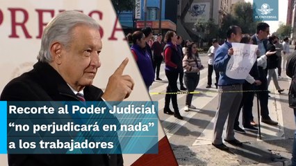 AMLO da su palabra como garantía de que recorte al Poder Judicial no afectará a trabajadores