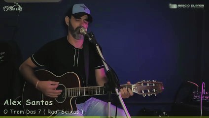 20231018 Alex Santos - O Trem Das 7 ( Raul Seixas )