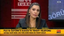 Fulya Öztürk'e Kudüs'te tehdit telefonu
