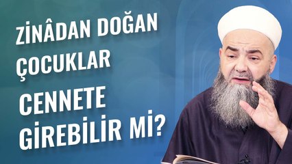 Zinâdan Doğan Çocuklar Cennete Girebilir mi?