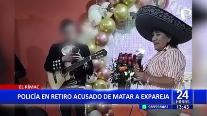 Rímac: Policía en retiro es acusado de asesinar a su expareja