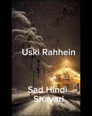 Sad Hindi Shayari,  Uski Rahhein #sad #heartbroken  #sadhindishayari #dardbharishayari #shorts