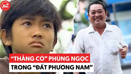 Cuộc sống của "Thằng Cò" - Phùng Ngọc trong "Đất Phương Nam" sau 26 năm ra sao?