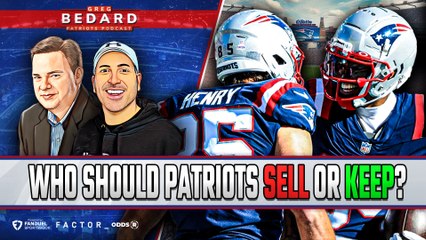 Who should Patriots SELL or KEEP? | Greg Bedard Patriots Podcast
