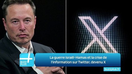 La guerre Israël-Hamas et la crise de l'information sur Twitter, devenu X