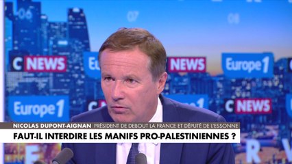 Nicolas Dupont-Aignan : «Ce n'est pas 4000 gus à République qui doivent faire la politique de la France»