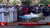 Gazze'de cenazeleri koyacak yer kalmadı, cenaze namazları ambulanslara konarak kıldırılıyor