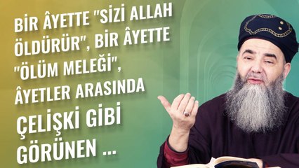 Bir Âyette "Sizi Allah Öldürür", Bir Âyette "Ölüm Meleği", Âyetler Arasında Çelişki Gibi Görünen ...