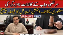 Election Tribunal's decision against approval of Murtaza Wahab's nomination papers challenged