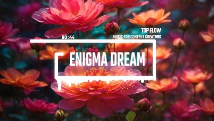 (Music For Content Creators) - Enigma Dream, Vlog & Background Music by Top Flow