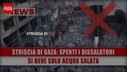 Striscia di Gaza, Spenti I Dissalatori: Si Beve Solo Acqua Salata!