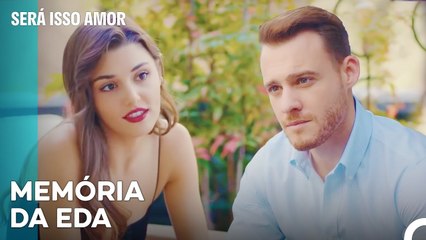 Eda Conta A Serkan As Suas Memórias De İnfância - Será Isso Amor Episodio 43