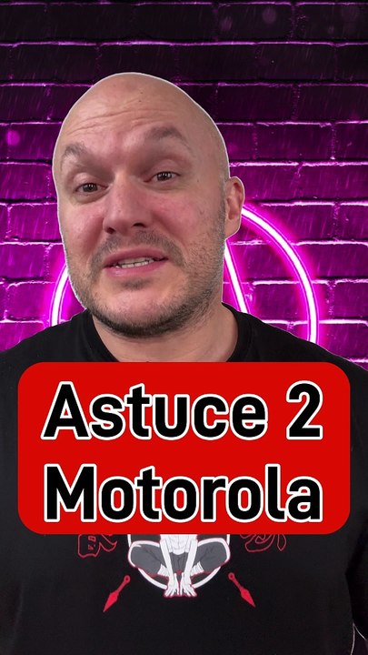 Astuce smartphone Motorola