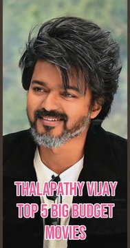 Thalapathy Vijay Top 5 Big Budget Movies | Thalapathy Vijay