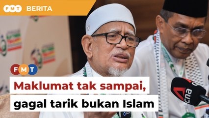 Gagal tarik sokongan bukan Islam kerana maklumat tepat tak sampai, tegas Hadi