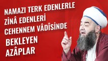 Namazı Terk Edenlerle Zinâ Edenleri Cehennem Vâdîsinde Bekleyen Azâplar