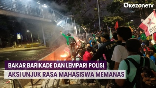 Bakar Barikade dan Lempari Polisi, Aksi Unjuk Rasa Mahasiswa Memanas