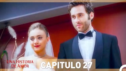 Una Historia De Amor Capitulo 27 en Español (Versión Larga)