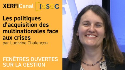 Les politiques d’acquisition des multinationales face aux crises [Ludivine Chalençon]