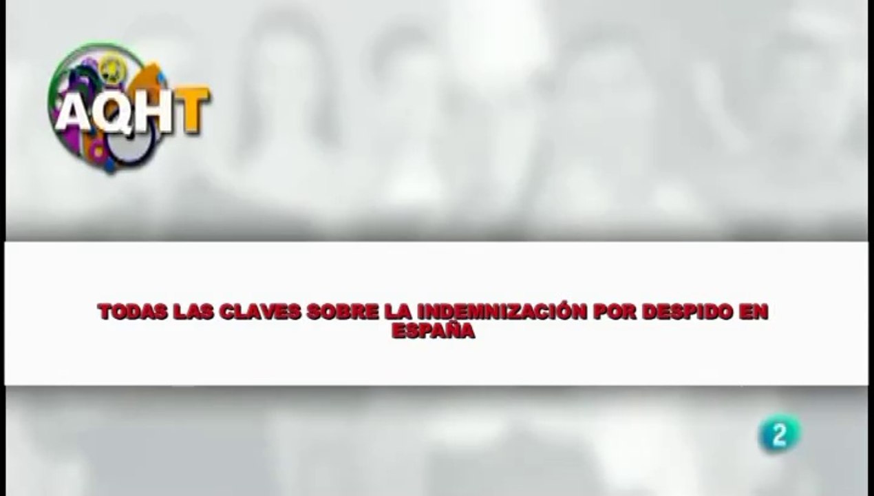 TODAS LAS CLAVES SOBRE LA INDEMNIZACIÓN POR DESPIDO EN ESPAÑA