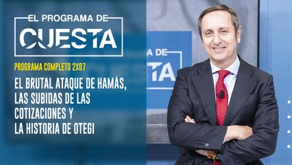 El Progrma de Cuesta: El brutal ataque de Hamás, la subida de las cotizaciones y la historia de Otegi