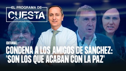 Carlos Cuesta condena a los amigos de Sánchez: "Son los que acaban con la paz"