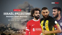Israël – Palestine : Benzema, Salah, Mazraoui... Des footballeurs au cœur des polémiques