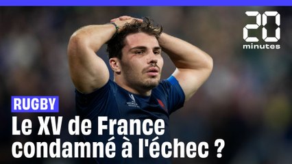 Rugby : Le XV de France est-il condamné à l'échec ?