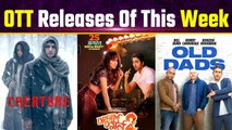 OTT Releases Of this week: Dream Girl 2, King Of Kotha, Old dads Released This week! FilmiBeat